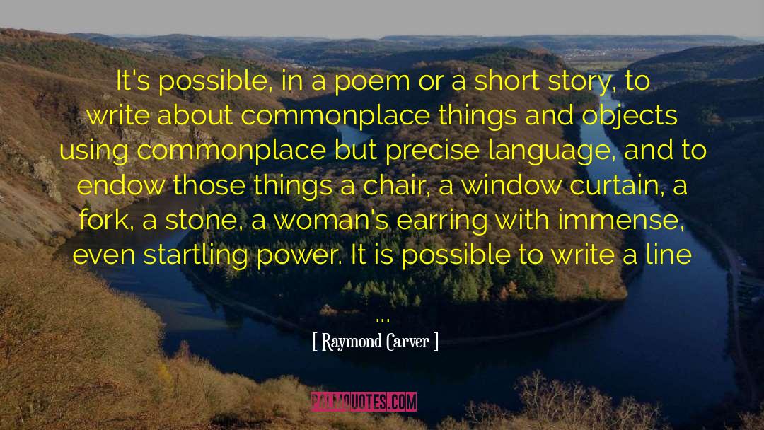 Makie It Possible quotes by Raymond Carver