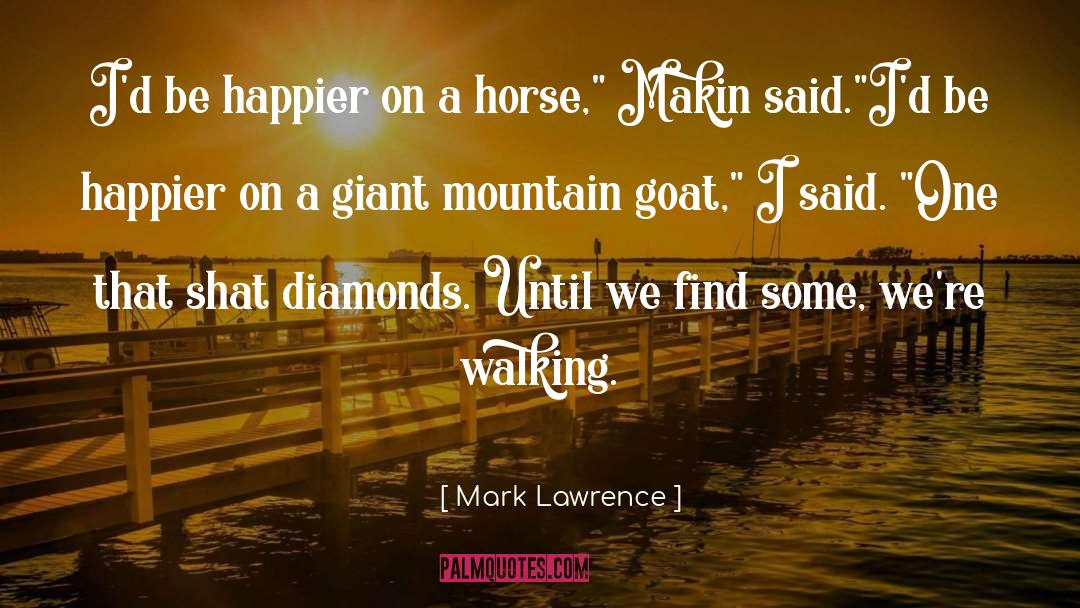 Makin quotes by Mark Lawrence