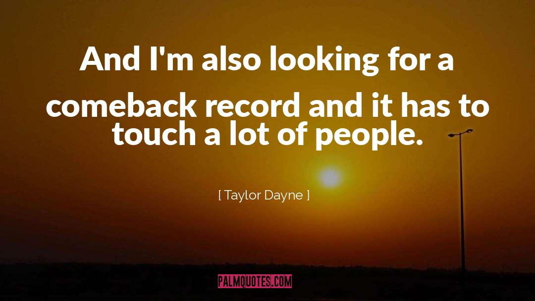 Making A Comeback In Life quotes by Taylor Dayne
