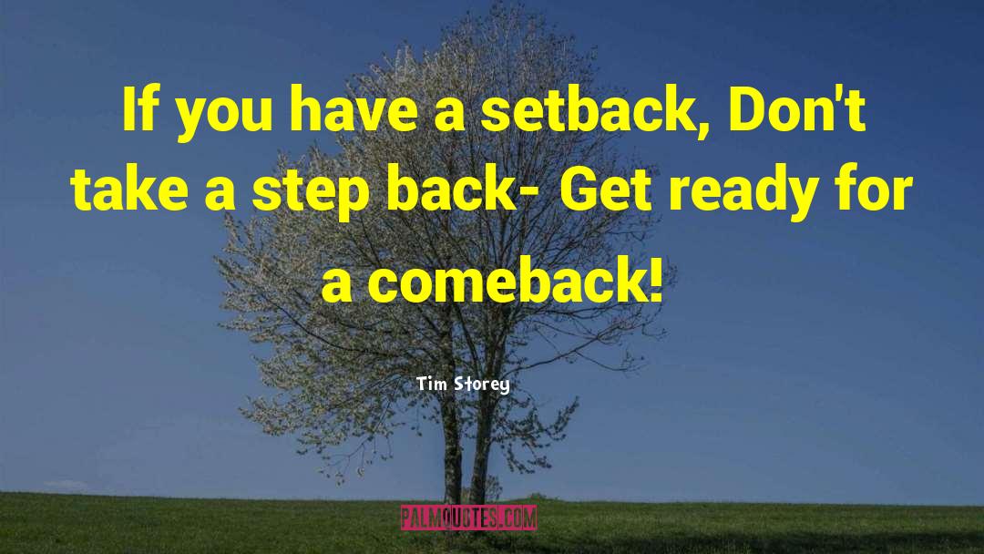 Making A Comeback In Life quotes by Tim Storey