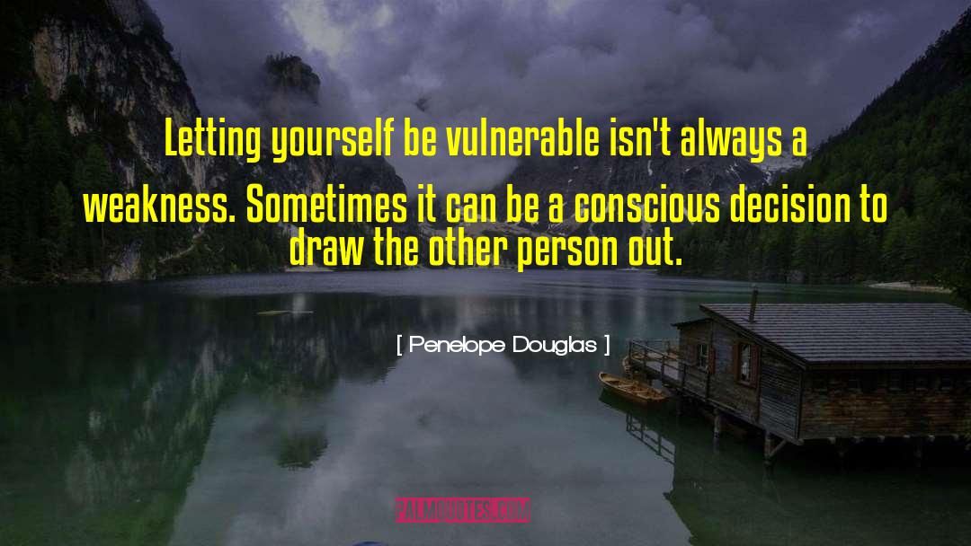 Making A Conscious Decision quotes by Penelope Douglas