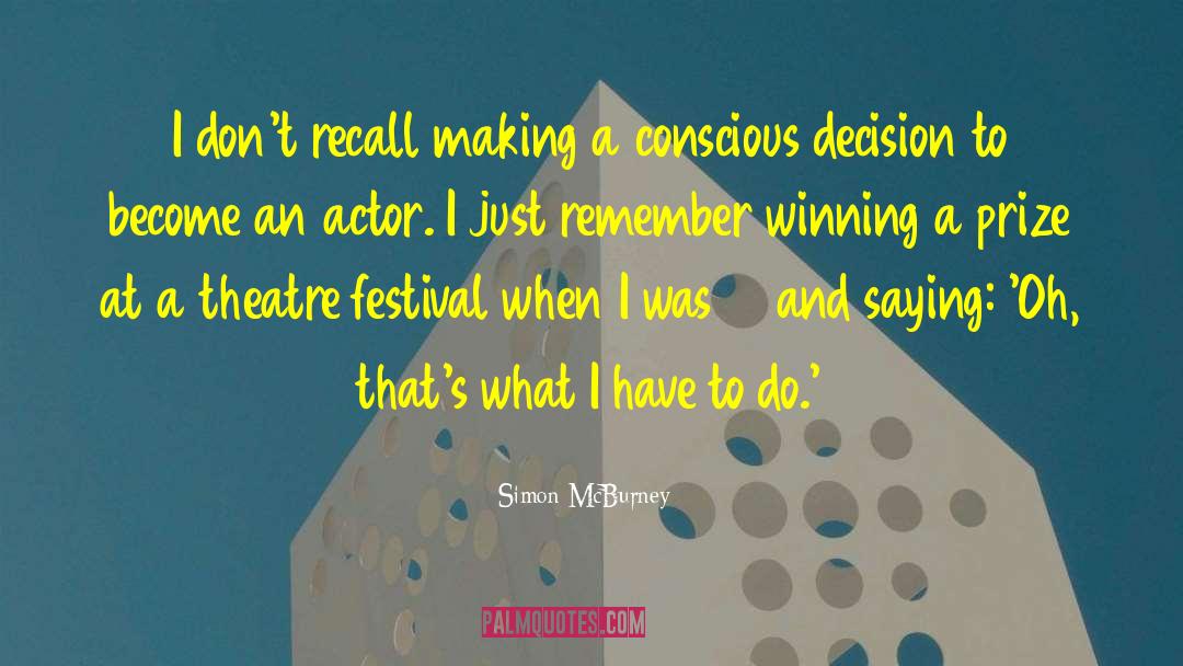 Making A Conscious Decision quotes by Simon McBurney