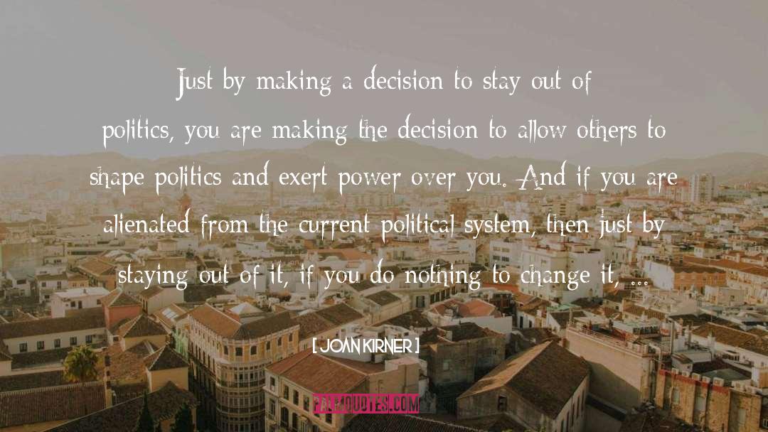 Making A Decision quotes by Joan Kirner