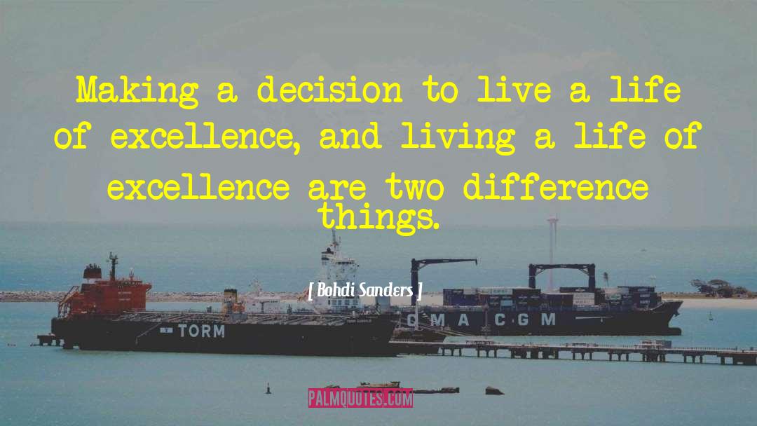 Making A Decision quotes by Bohdi Sanders