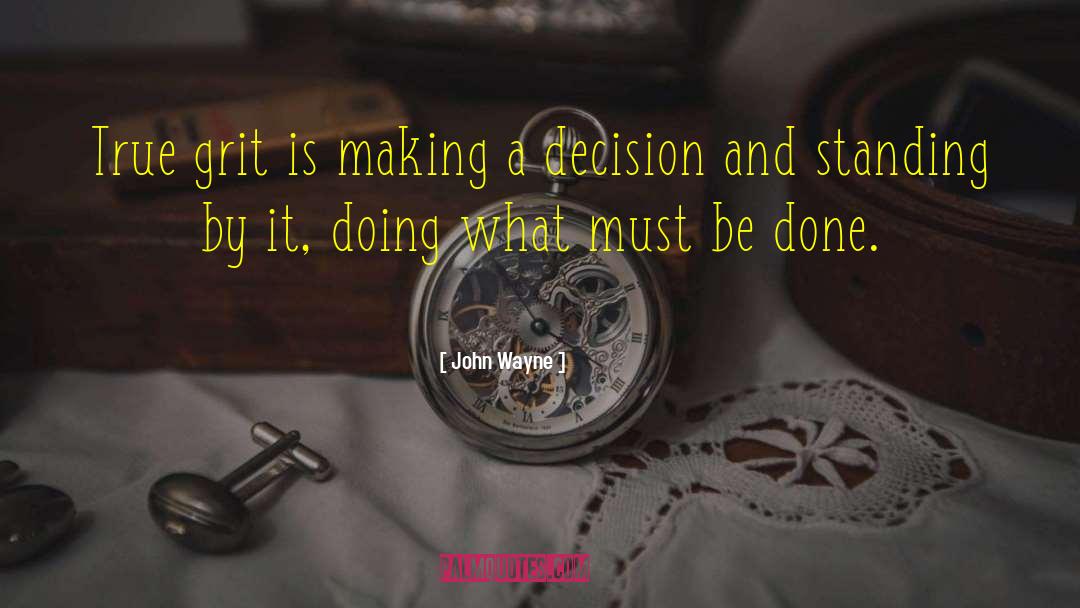 Making A Decision quotes by John Wayne