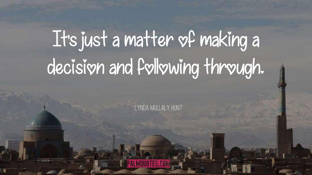 Making A Decision quotes by Lynda Mullaly Hunt