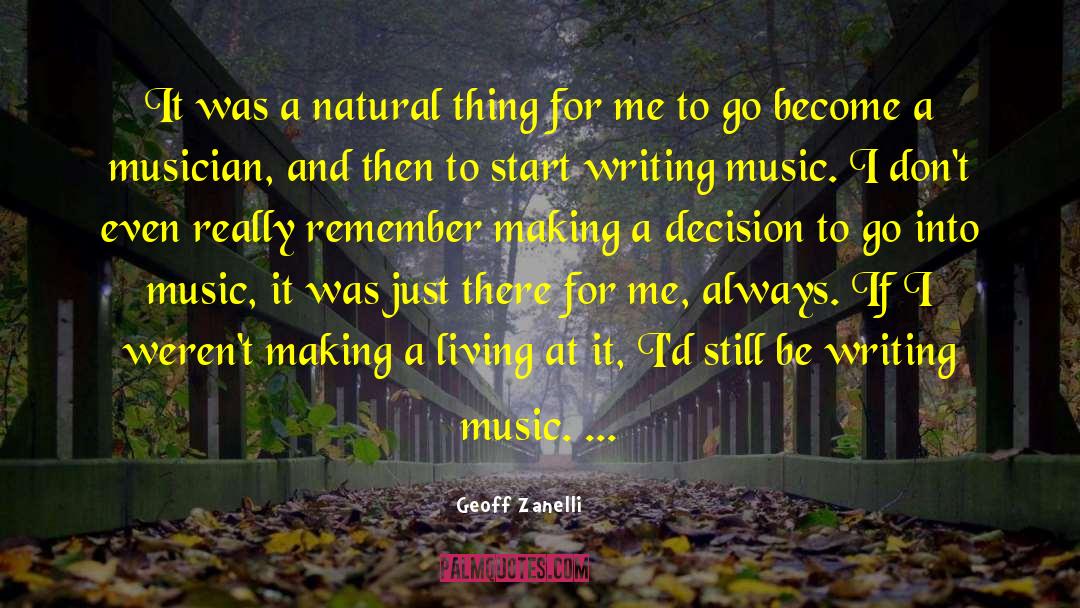 Making A Decision quotes by Geoff Zanelli