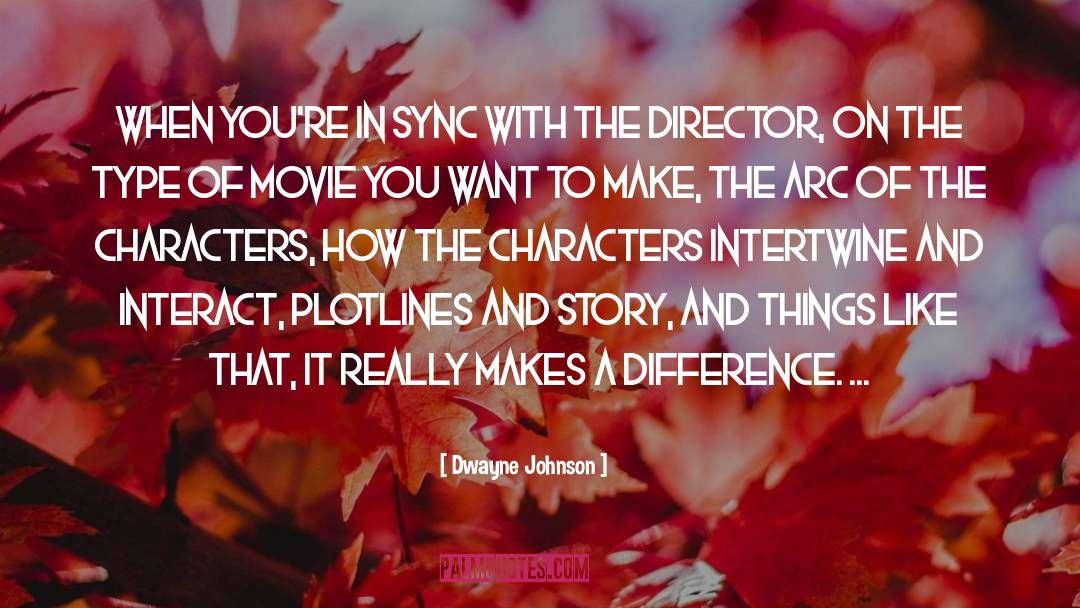 Making A Difference quotes by Dwayne Johnson