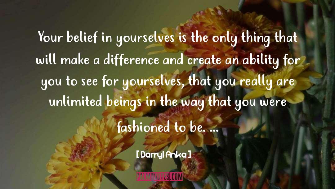 Making A Difference quotes by Darryl Anka