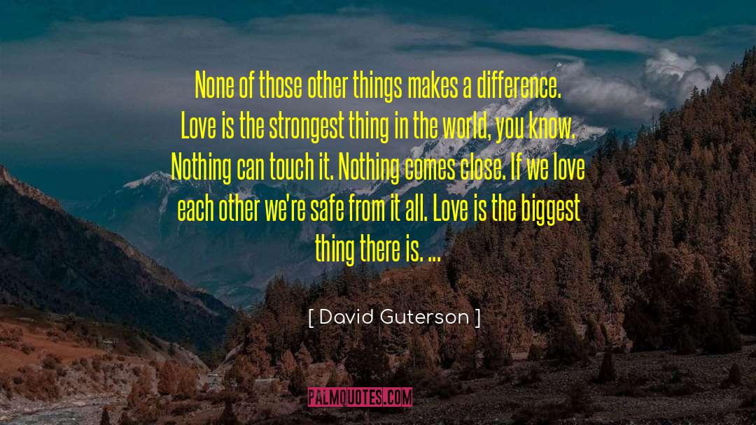 Making A Difference quotes by David Guterson