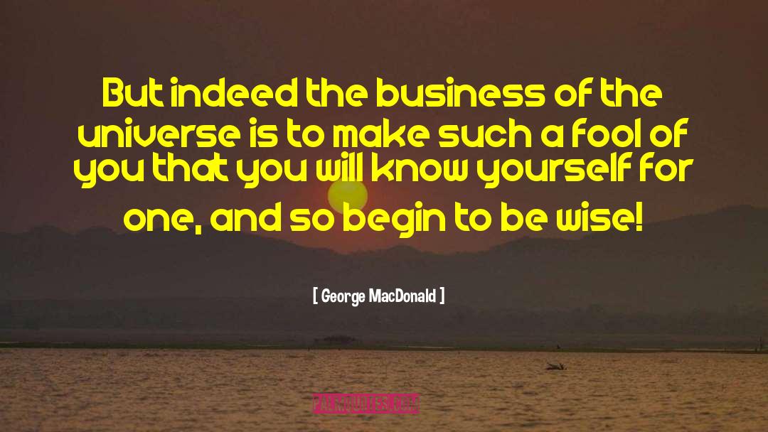 Making A Fool Of Yourself quotes by George MacDonald
