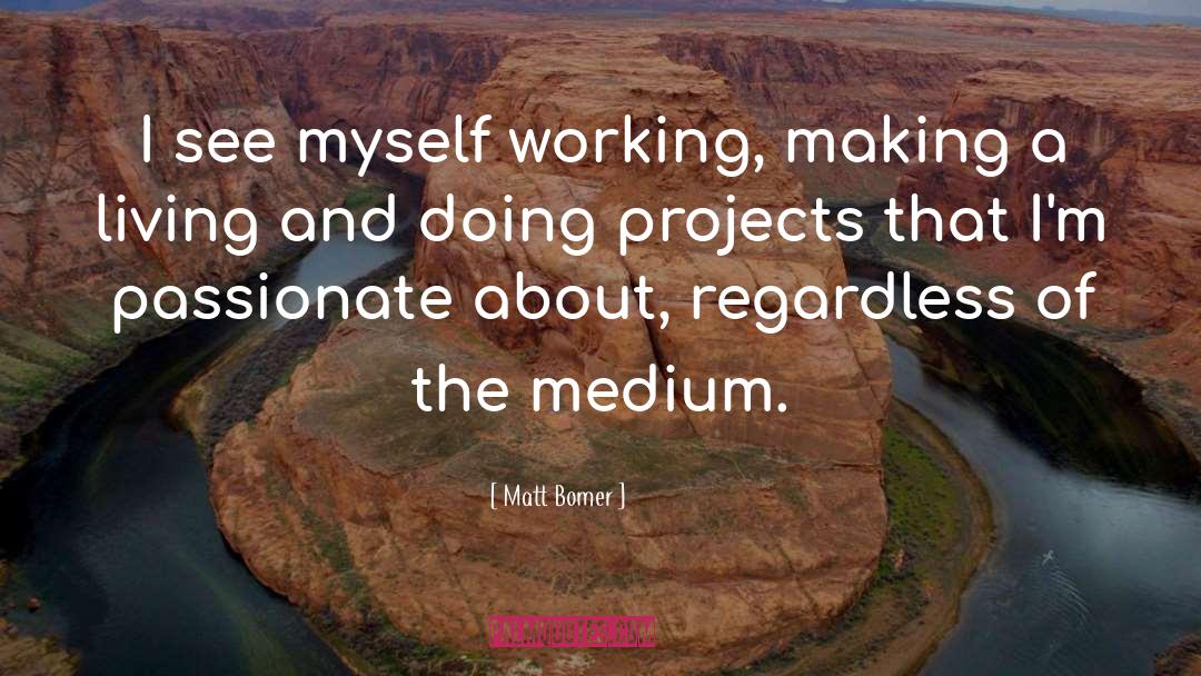 Making A Living quotes by Matt Bomer