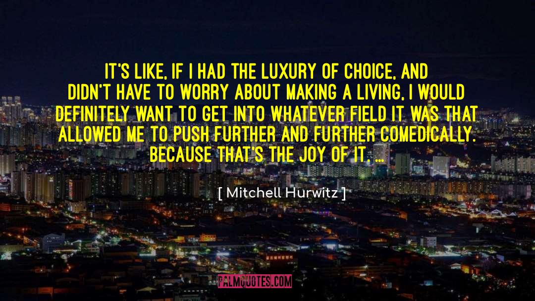 Making A Living quotes by Mitchell Hurwitz