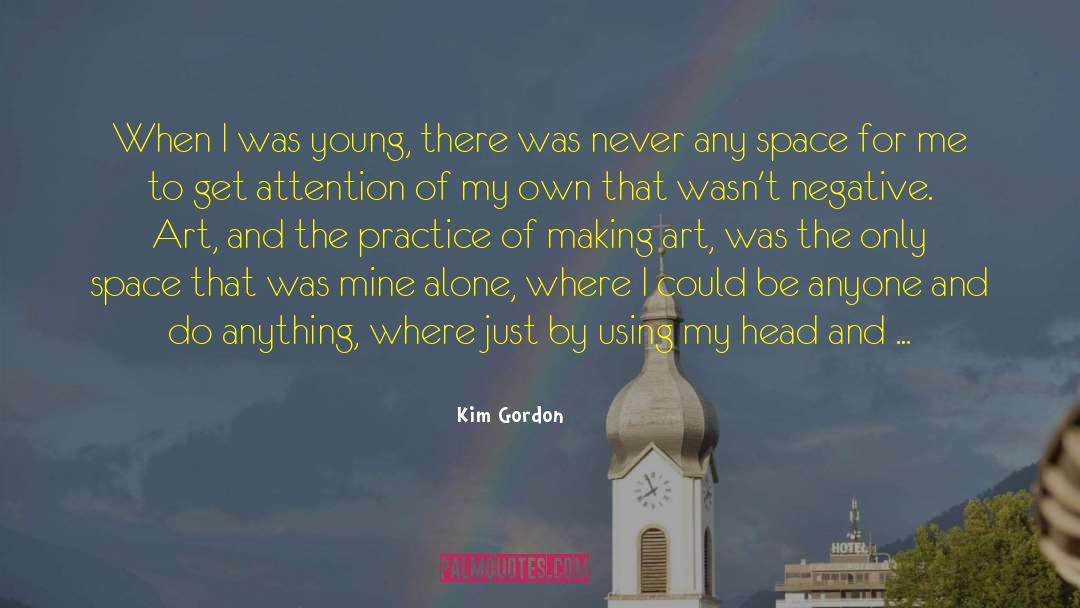 Making Art quotes by Kim Gordon