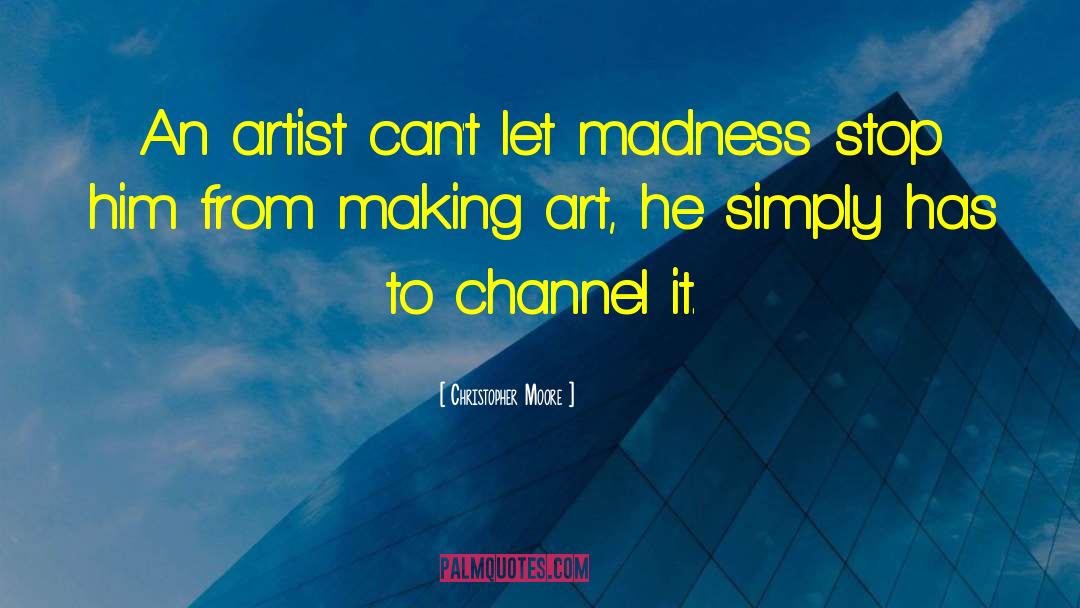 Making Art quotes by Christopher Moore