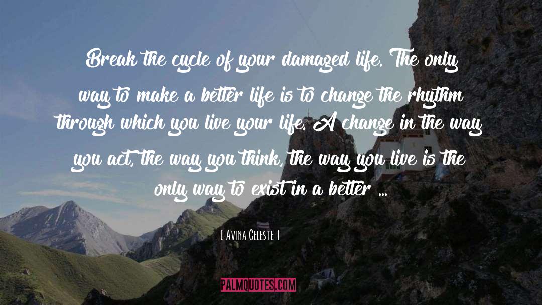 Making Change In Your Life quotes by Avina Celeste