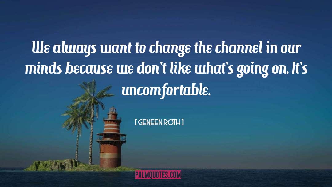 Making Change quotes by Geneen Roth