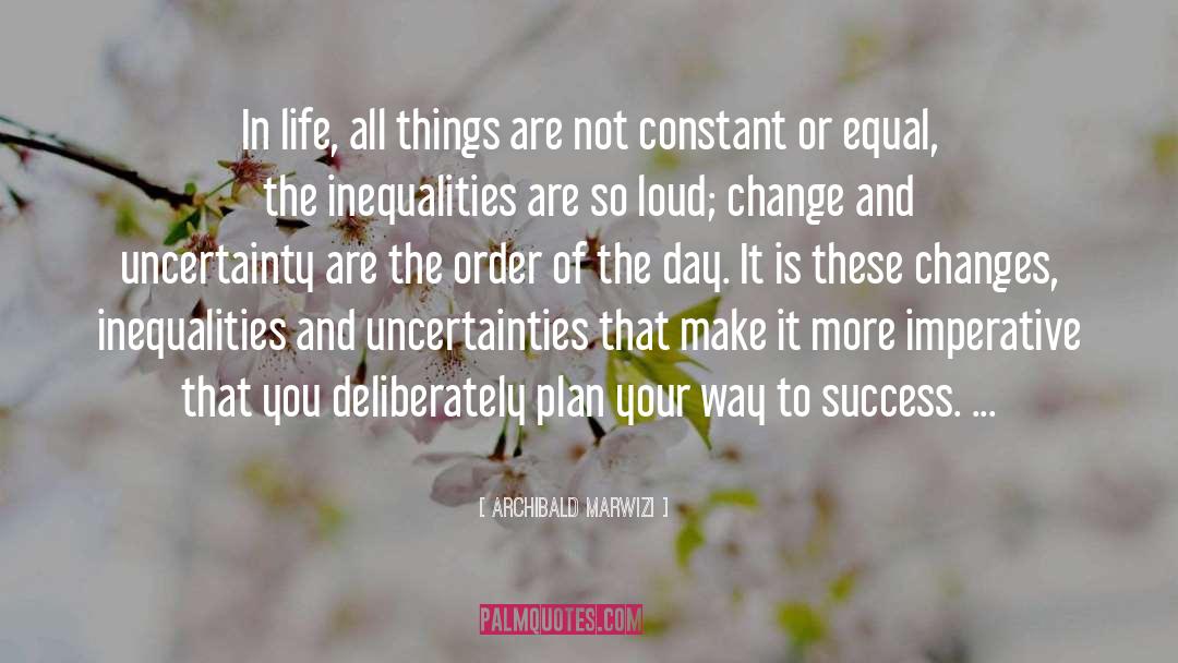 Making Changes In Your Life quotes by Archibald Marwizi