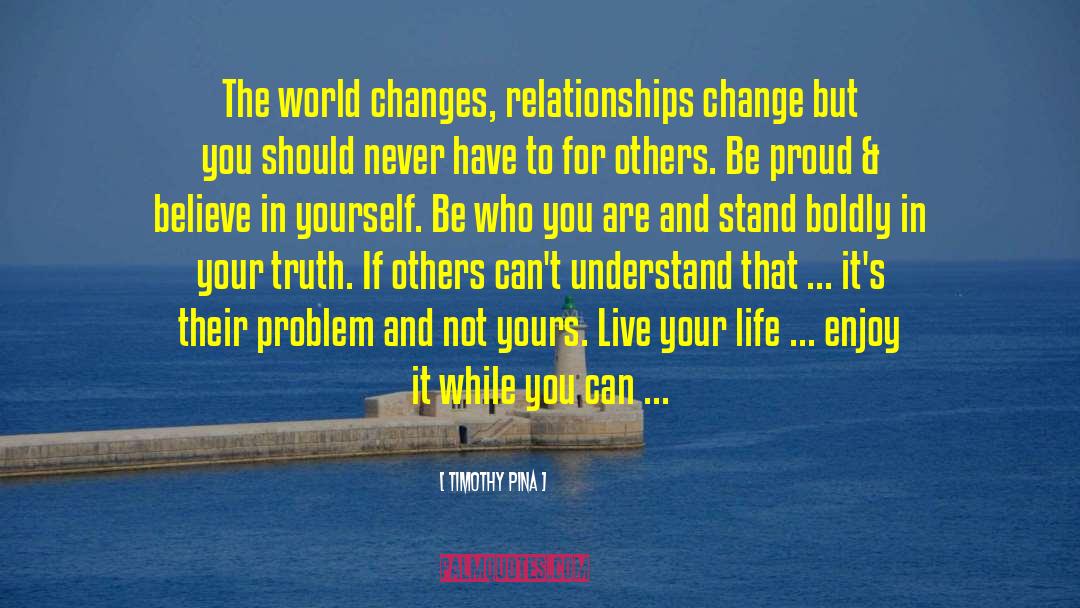 Making Changes In Your Life quotes by Timothy Pina