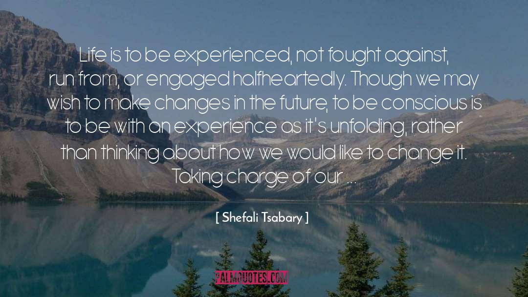 Making Changes quotes by Shefali Tsabary