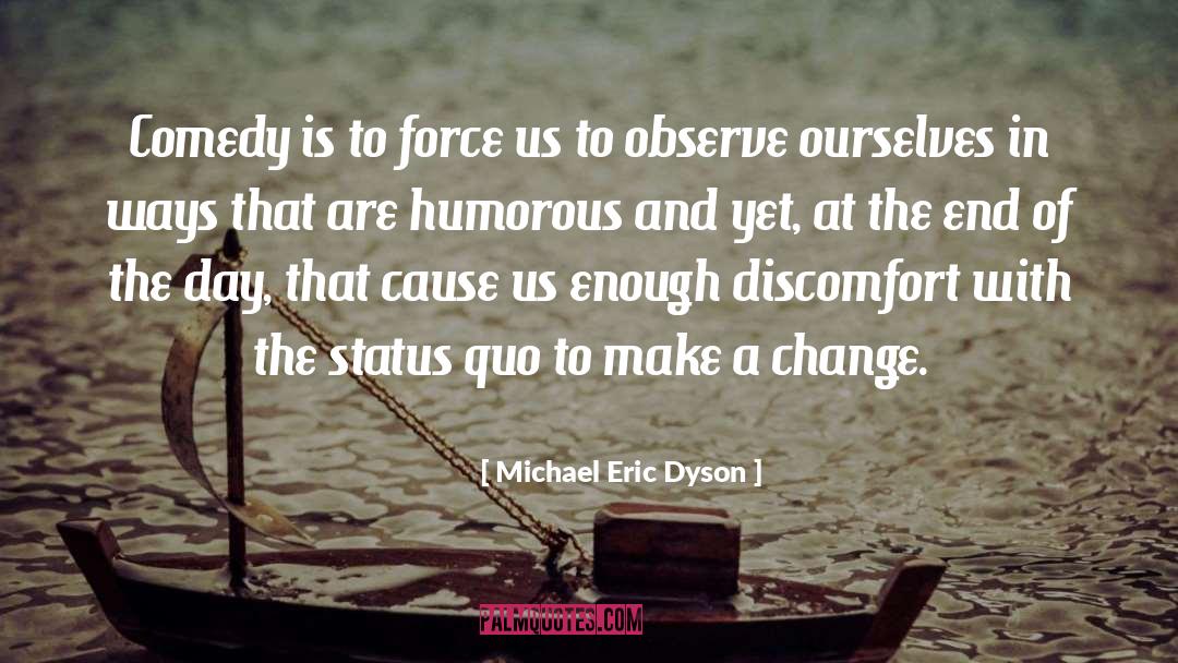 Making Changes quotes by Michael Eric Dyson