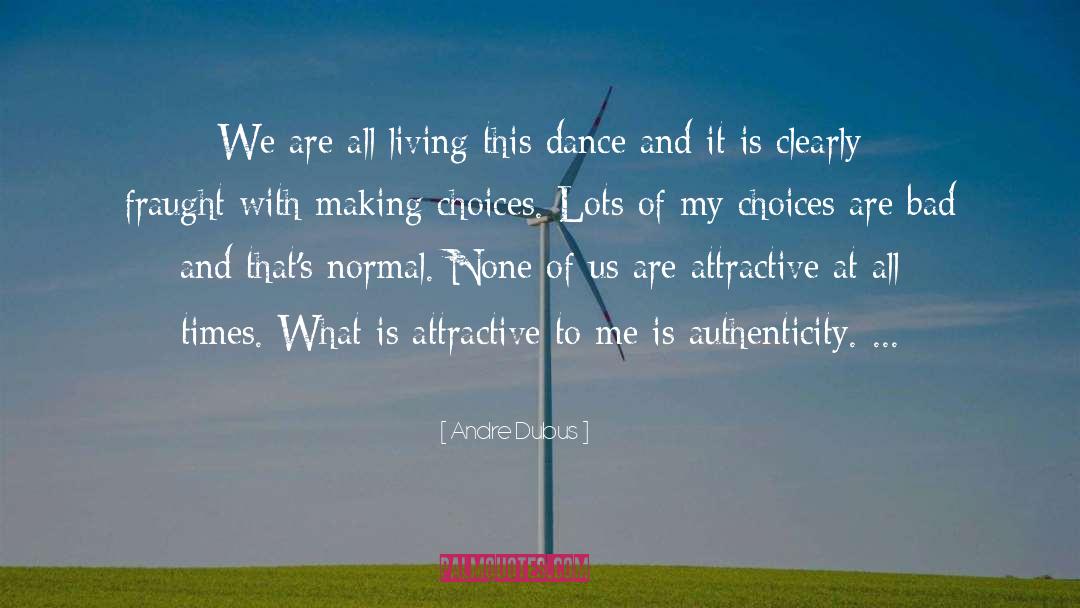 Making Choices quotes by Andre Dubus