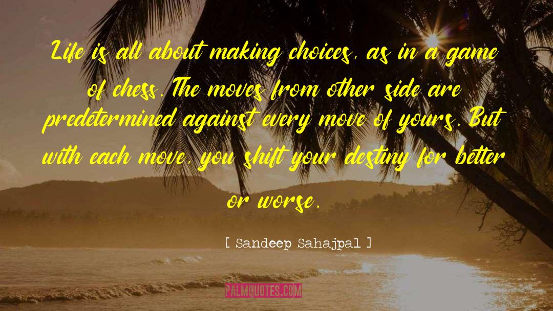 Making Choices quotes by Sandeep Sahajpal