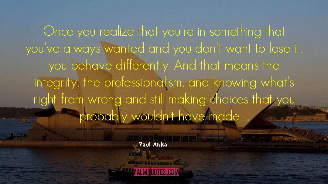 Making Choices quotes by Paul Anka