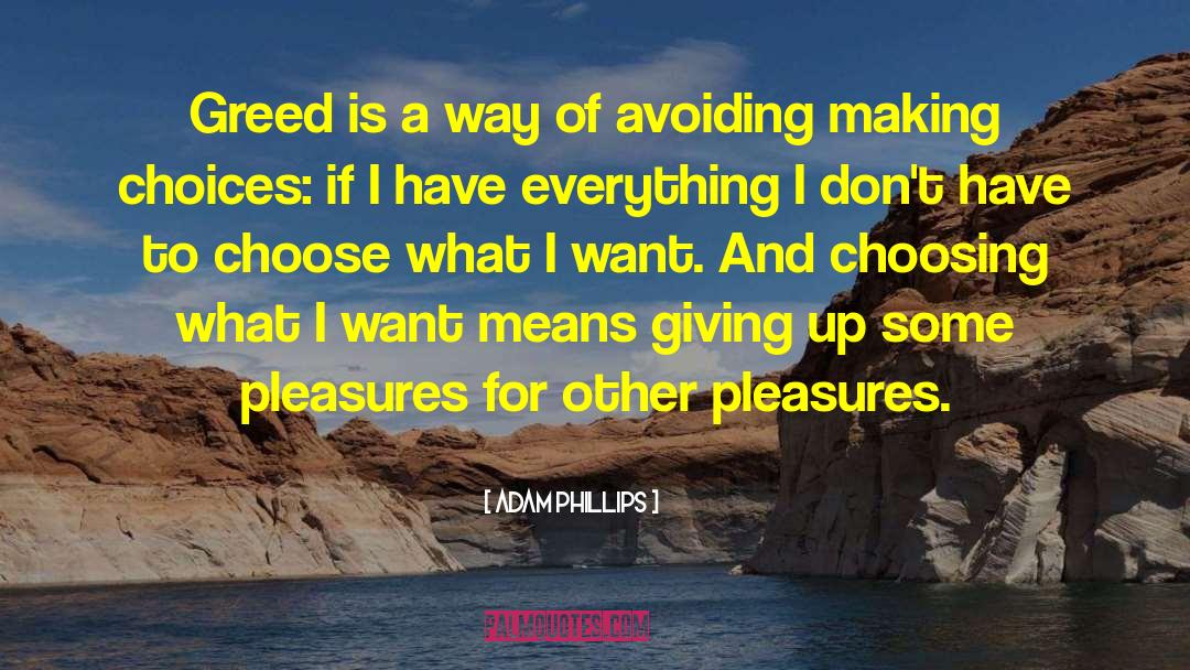 Making Choices quotes by Adam Phillips