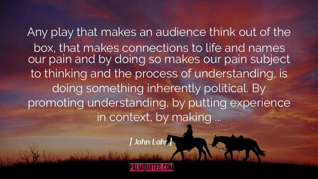 Making Connections quotes by John Lahr