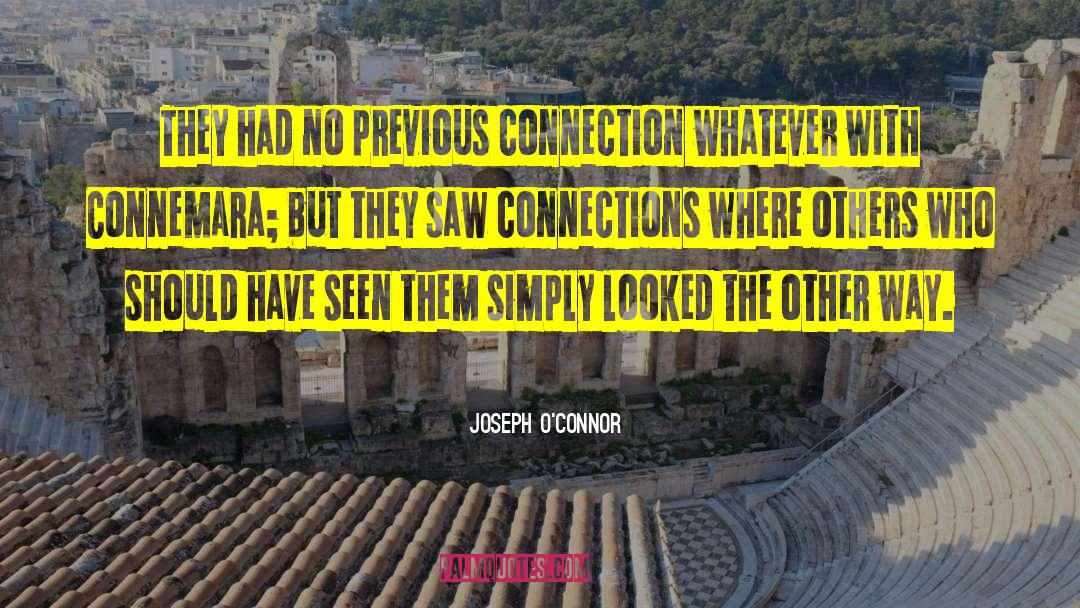 Making Connections With Others quotes by Joseph O'Connor