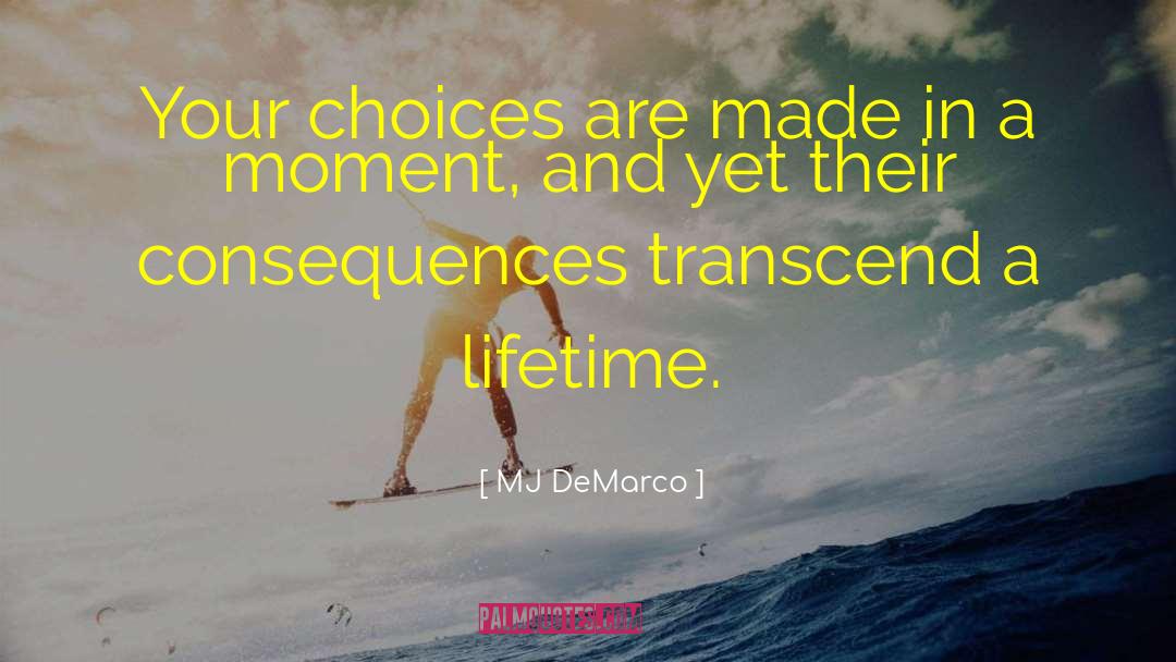 Making Decision quotes by MJ DeMarco