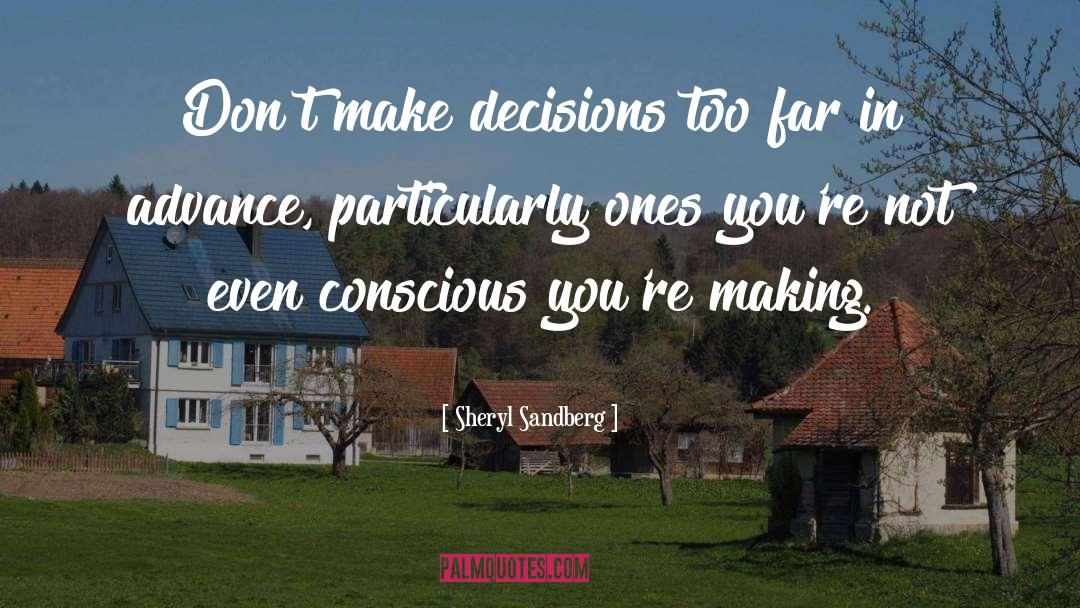 Making Decision quotes by Sheryl Sandberg