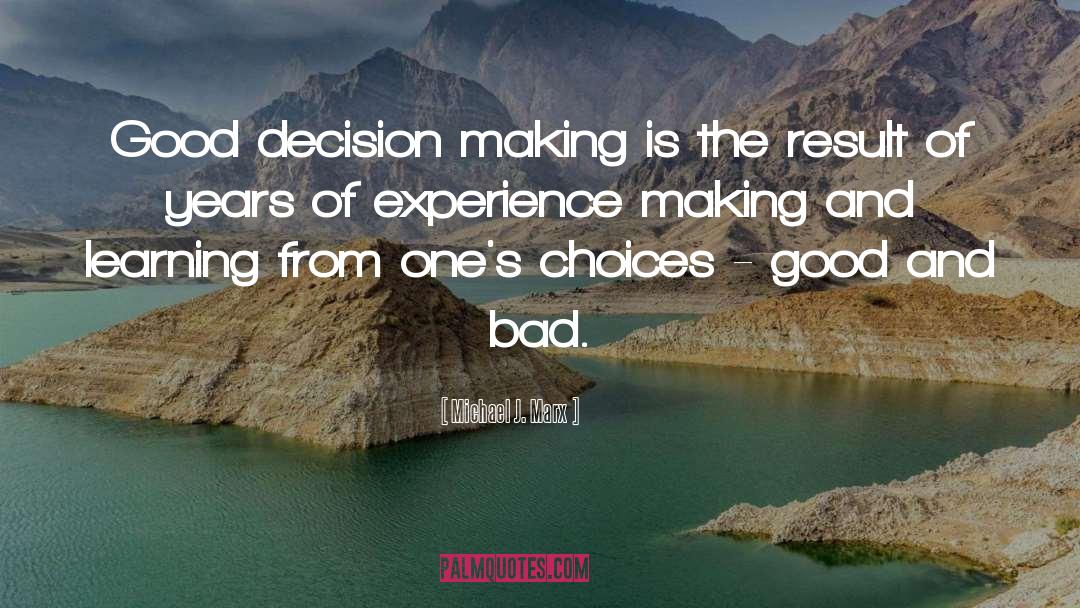 Making Decision quotes by Michael J. Marx