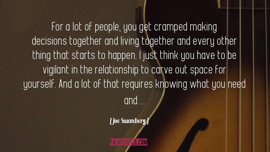 Making Decisions quotes by Joe Swanberg