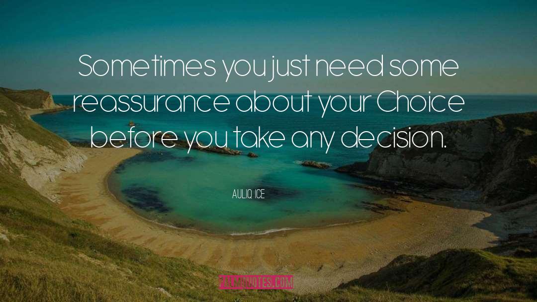 Making Decisions quotes by Auliq Ice