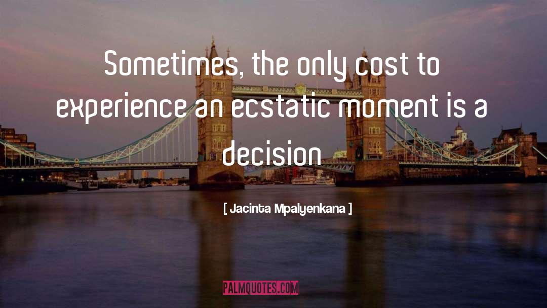 Making Decisions quotes by Jacinta Mpalyenkana