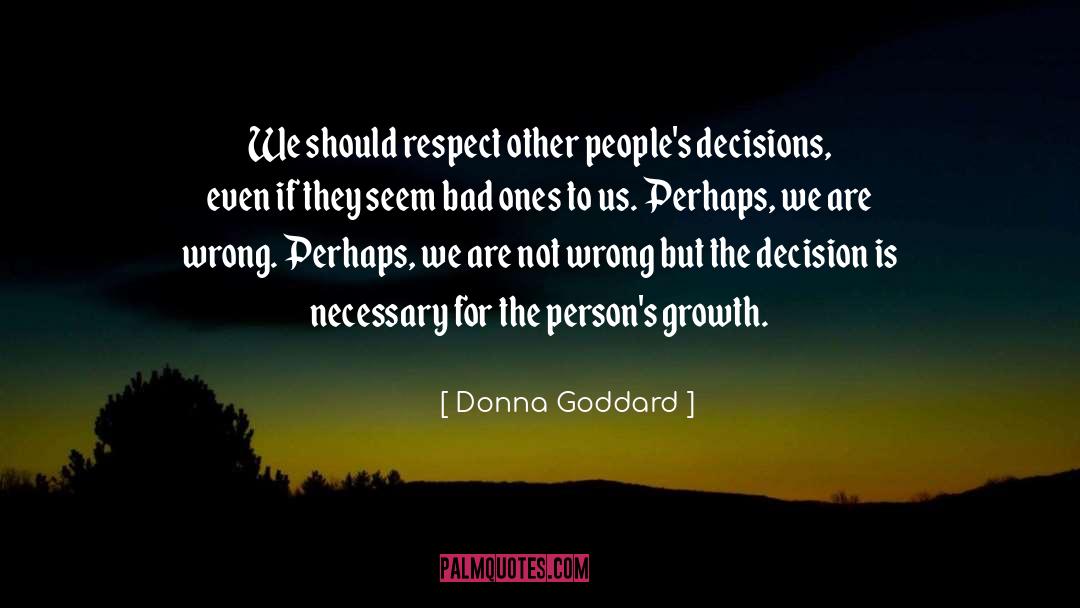 Making Decisions quotes by Donna Goddard