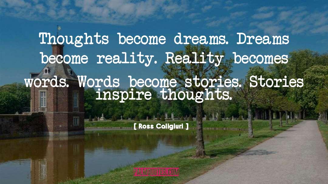 Making Dreams Become Reality quotes by Ross Caligiuri