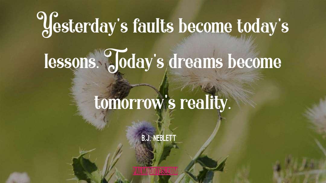 Making Dreams Become Reality quotes by B.J. Neblett