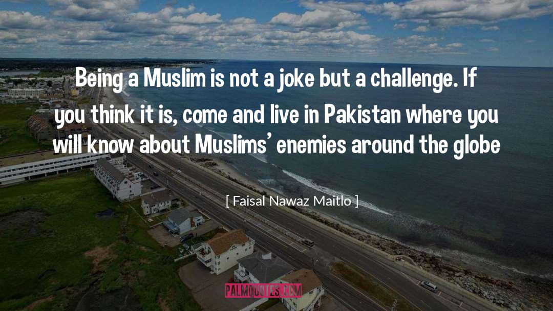 Making Enemies quotes by Faisal Nawaz Maitlo