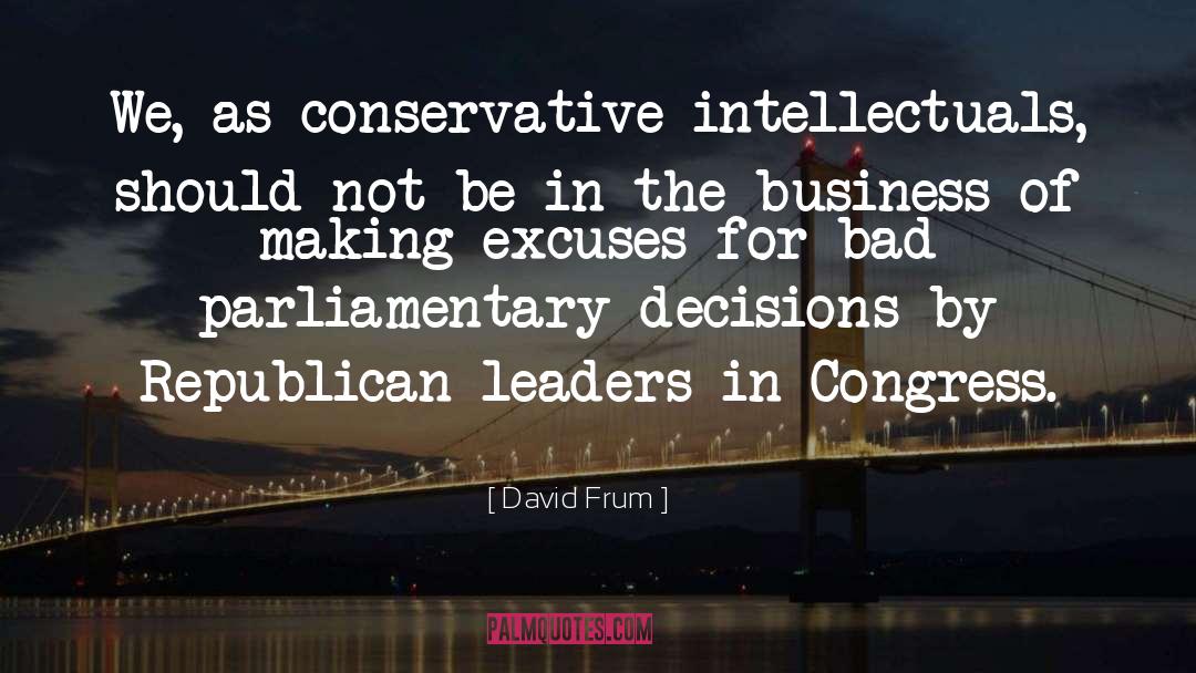 Making Excuses quotes by David Frum