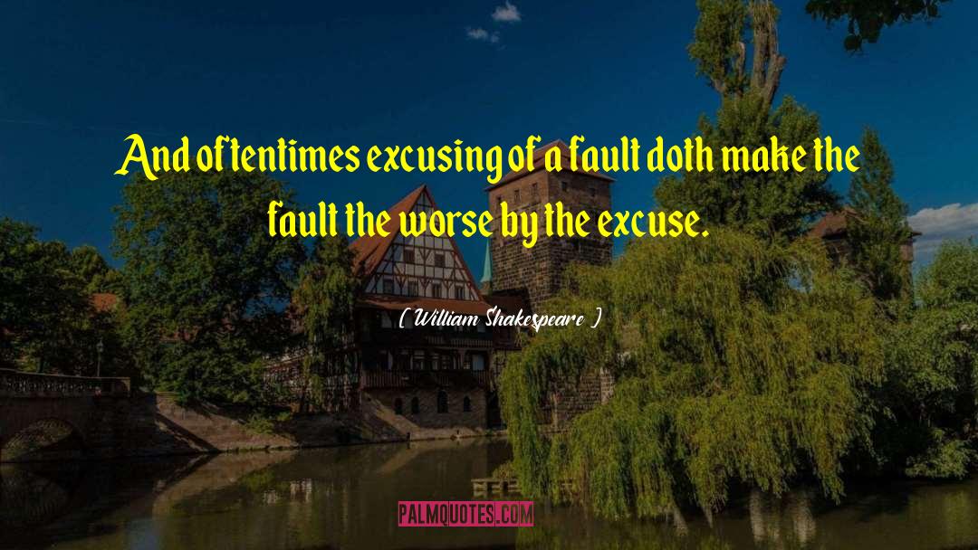 Making Excuses quotes by William Shakespeare