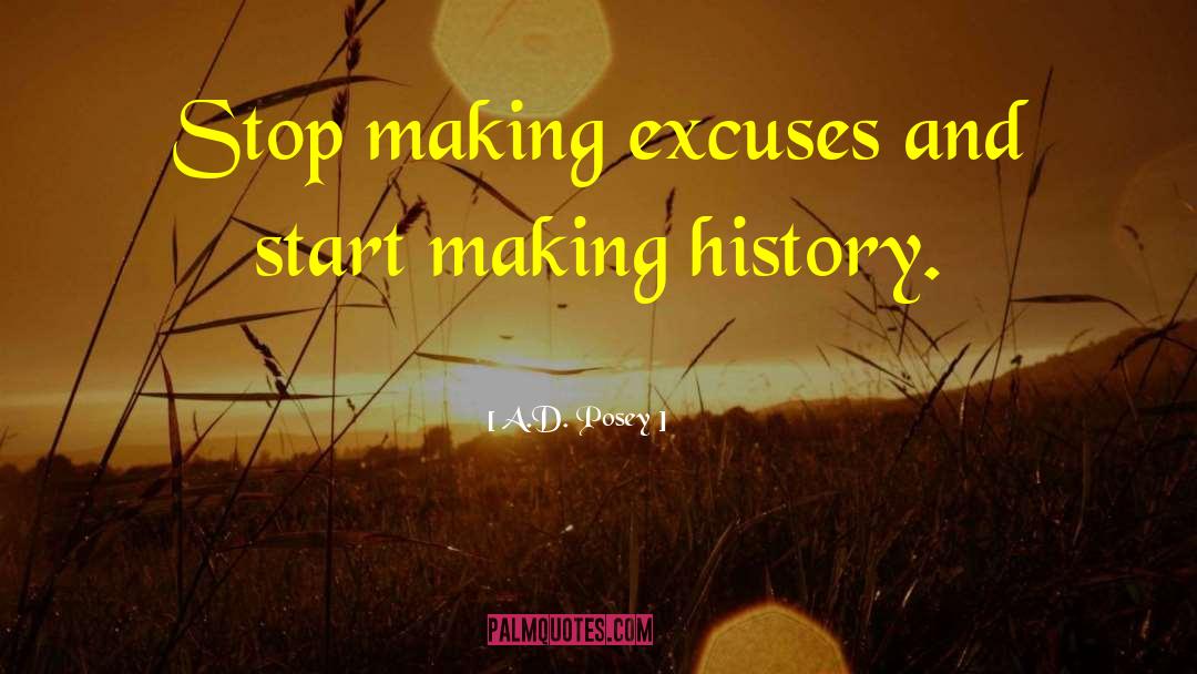 Making Excuses quotes by A.D. Posey