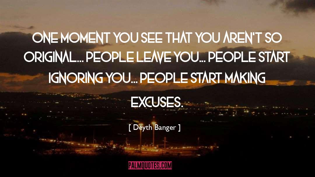 Making Excuses quotes by Deyth Banger