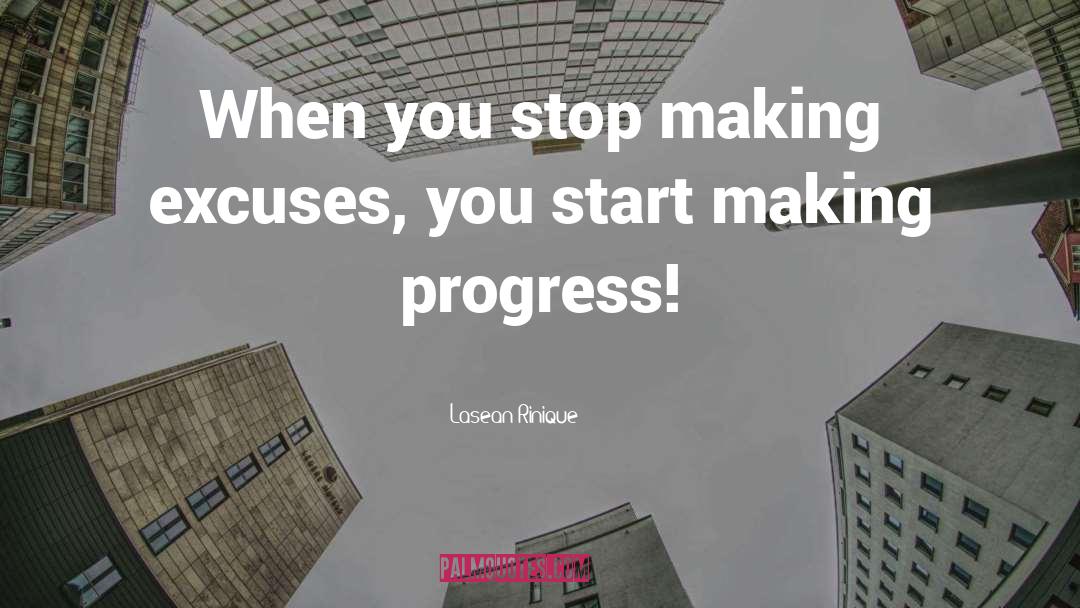 Making Excuses quotes by Lasean Rinique