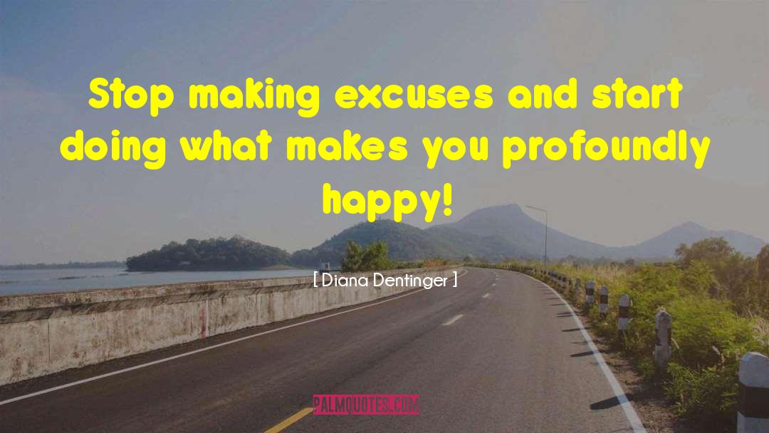 Making Excuses quotes by Diana Dentinger