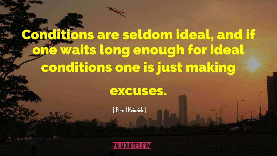 Making Excuses quotes by Bernd Heinrich