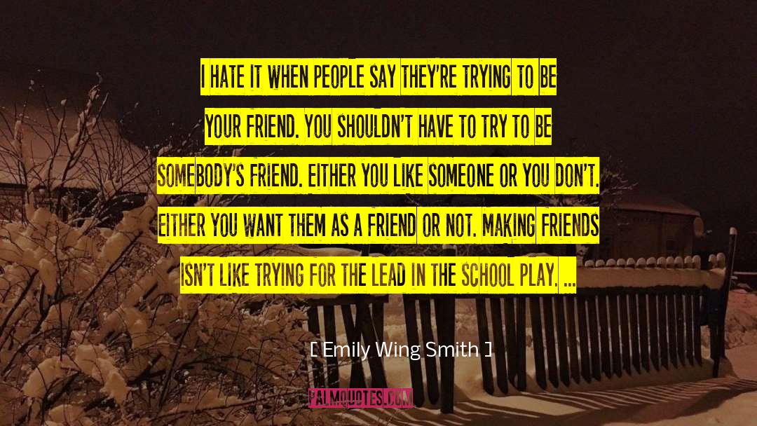 Making Friends quotes by Emily Wing Smith
