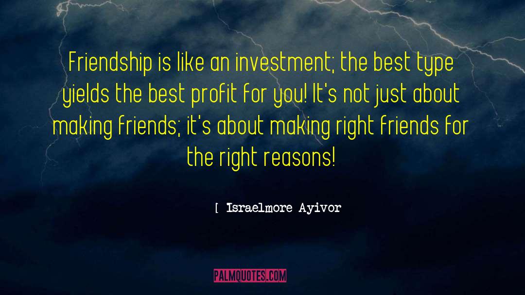 Making Friends quotes by Israelmore Ayivor